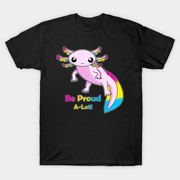 Pan Pride Axolotl T-Shirt by WulfieTees